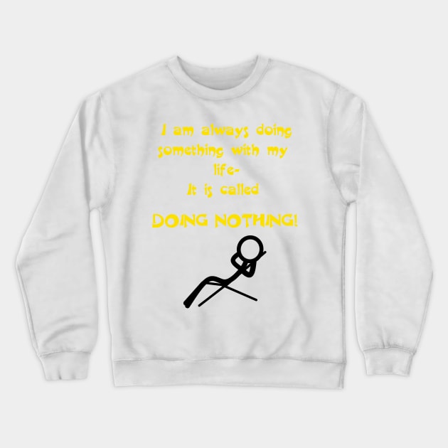 Doing Nothing Crewneck Sweatshirt by Edward L. Anderson 